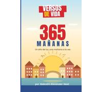 Versos de la vida: 365 Mañanas (Un Compañero Diario de Versos de la Vida)