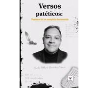 Versos Patéticos: Poemario de un completo desconocido