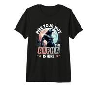 Verstecken Deine Frau Der Alpha ist da Alpha Wolf Meme Cringe Premium T-Shirt