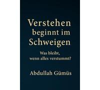 Verstehen beginnt im schweigen: Was bleibt, wenn alles verstummt?