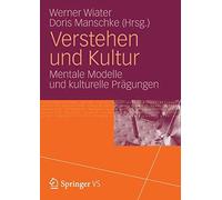 Verstehen Und Kultur: Mentale Modelle Und Kultu, Wiater, Werner<-