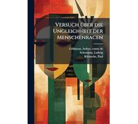Versuch Ã1/4ber die Ungleichheit der Menschenracen