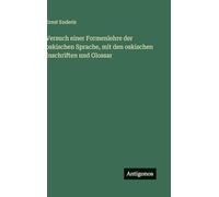 Versuch einer Formenlehre der oskischen Sprache, mit den oskischen Inschriften und Glossar