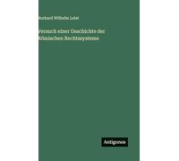 Versuch einer Geschichte der Römischen Rechtssysteme