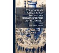 Versuch junge Offiziers zum Studium der Kriegsgeschichte Aufzumuntern