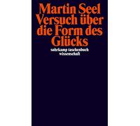 Versuch über die Form des Glücks: Studien zur Ethik