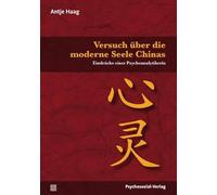 Versuch über die moderne Seele Chinas: Eindrücke einer Psychoanalytikerin