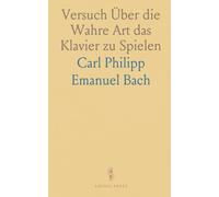 Versuch Über die Wahre Art das Klavier zu Spielen