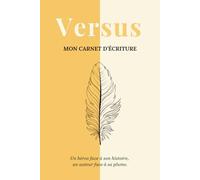 Versus: Mon carnet d'écriture - Un guide pas à pas pour construire et écrire ton roman (Édition orange)