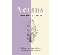 Versus: Mon carnet d'écriture - Un guide pas à pas pour construire et écrire ton roman (Édition violette)