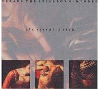 Versus The Stillborn-Minded The Eternity Itch (CD) (US IMPORT)