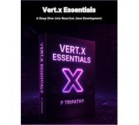 Vert.x Essentials: A Deep Dive into Reactive Java Development