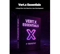 Vert.x Essentials: A Deep Dive into Reactive Java Development
