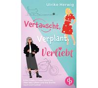 Vertauscht, verplant, verliebt Eine Freaky Friday RomCom über das Leben und die Suche nach sich selbst: Wenn du plötzlich im falschen Körper aufwachst ...