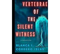 Vertebrae of the Silent Witness: A Medical Thriller