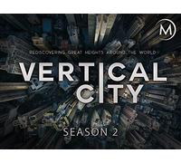 Vertical City: Rediscovering Great Heights Around the World