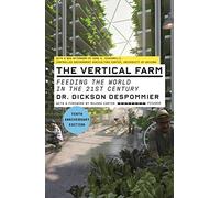 Vertical Farm (Tenth Anniversary Edition), The: Feeding the World in the 21st Century