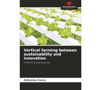 Vertical farming between sustainability and innovation: Problems and perspectives