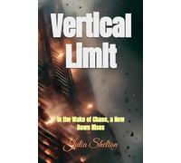 Vertical Limit: In the Wake of Chaos, a New Dawn Rises
