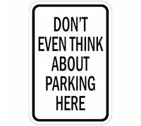 Vertical Metal Sign Multiple Sizes Don'T Even Think About Parking Here Silly Vintage Metal Sign Plaque Poster 8X12 Inches