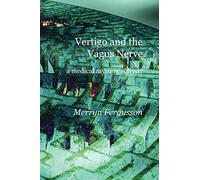 Vertigo and the Vagus Nerve - A Medical Mystery Solved?