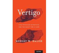 Vertigo: Five Physician Scientists and the Quest for a Cure