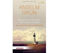 Vertrauen schenken, Vertrauen starken: Was unse, Grun, Walter.
