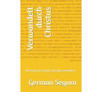 Verwandelt durch Christus: Die Kraft der Gnade, die alles verändert