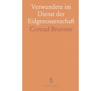 Verwundete im Dienst der Eidgenossenschaft: Geschichte der Feldsanität und Kriegschirurgie in der Schweiz bis 1798