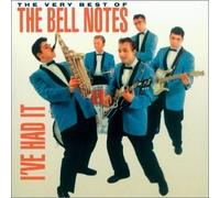 Very Best of The Bell Notes - I've Had It By The Bell Notes (1998-07-24)