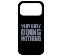 Very Busy Doing Nothing Case for iPhone 17 Pro Max