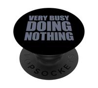 Very Busy Doing Nothing PopSockets Adhesive PopGrip