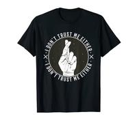 Very Cool Looking I Don't Trust Me Either Crossed Fingers T-Shirt