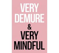 Very Demure Very Mindful Notebook: Inspiring Thoughts for Every Day Funny For Women Girls Noting 120 pages 6x9.