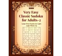 Very Easy Classic Sudoku for Adults-2: Large Print Puzzles for Light Logic Warm-Up (Vintage Logic Adults Series)