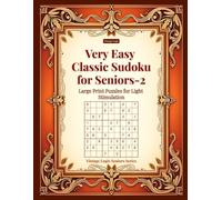 Very Easy Classic Sudoku for Seniors-2: Large Print Puzzles for Light Stimulation (Vintage Logic Seniors Series)