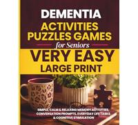 Very Easy Dementia Activities, Puzzles & Games for Seniors: Large Print: Simple, Calm & Relaxing Memory Activities, Conversation Prompts, Everyday ... Stimulation (Calm & Simple Activities)