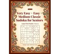 Very Easy + Easy + Medium Classic Sudoku for Seniors: Large Print Puzzles - 8.5x11 (Vintage Logic Collection Series)