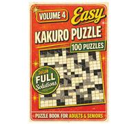 Very Easy Kakuro Puzzle Book for Adults: 100 Fun and Relaxing Cross Sums Number Puzzles for Beginners and Seniors | Includes Solutions | 200 Pages: Volume 4