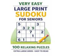 Very Easy Large Print Sudoku for Seniors: 200 Pages, 100 Relaxing Sudoku Puzzles for Adults 50+, Solutions Included - Enjoyable Brain Training for ... (Large Print Sudoku for Seniors Collection)