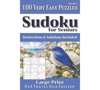 Very Easy Sudoku Book for Seniors - Travel Edition Volume 2: 100 Very Easy Puzzles with Instructions and Solutions | 6x9 Travel Size | Easy to Read Large Print Sudoku Puzzle Book | 1 Puzzle Per Page