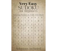 Very Easy Sudoku for Beginners: 50+ Very Easy, Relaxing Puzzles in 6×9 Format for Teens, Adults, and Seniors with Solutions Included (110 Pages)