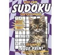 Very Easy Sudoku for Cat Lovers: 300 Large Print Puzzles for Beginners (Sudoku for Beginners Collection)