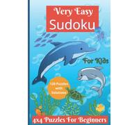 Very Easy Sudoku For Kids - 120 Puzzles with Solutions - 4x4 Puzzles For Beginners - First Sudoku Book for Ages 6-8 - Brain Training: Problem Solving ... (Sudoku for Beginners 4x4 with Animal Cover)