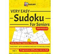 VERY EASY Sudoku for Seniors: 200 Large Print Puzzles with 4x4, 6x6 and 9x9 Grids: A Success-Oriented Activity for Gentle Mental Stimulation, Stroke ... Brain Health (Puzlogy Senior Wellness Series)
