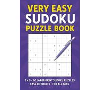 Very Easy Sudoku Puzzle Book: 60 Beginner-Friendly Large-Print Challenges | Relaxing Logic Activities for Adults & Seniors | Perfect for Travel, Holidays & Mindful Entertainment