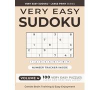 Very Easy Sudoku Puzzle Book for Adults -- Volume 4: 100 Relaxing Puzzles for Beginners | From 4×4 to 9×9 | Large Print (Very Easy Sudoku Puzzle Book for Adults -- Large Print)