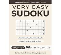 Very Easy Sudoku Puzzle Book for Adults -- Volume 7: 100 Relaxing Puzzles for Beginners | From 4×4 to 9×9 | Large Print (Very Easy Sudoku Puzzle Book for Adults -- Large Print)