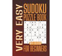 Very Easy Sudoku Puzzle Book For Beginners: Simple Large Print Puzzles with Solutions