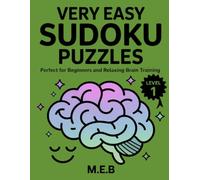 Very Easy Sudoku Puzzles: Perfect for Beginners and Relaxing Brain Training